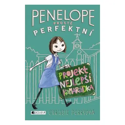 Penelope - prostě perfektní: Projekt Nejlepší kamarádka (Chrissie Perryová)