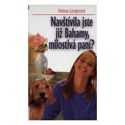 Navštívila jste již Bahamy,... (Helena Longinová)