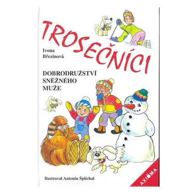 Trosečníci dobrodružství sněžného muže (Antonín Šplíchal)