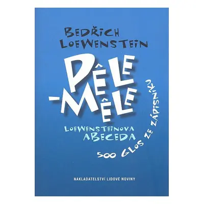 Pele-Mele: Loewensteinova abeceda (Bedřich Loewenstein)