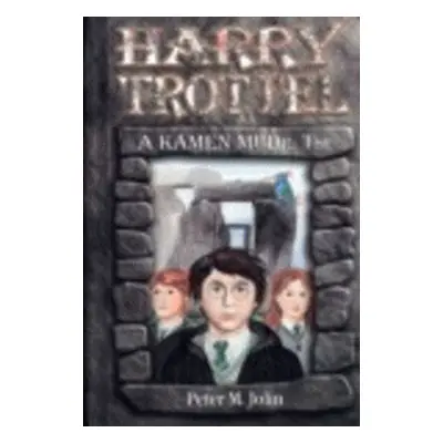 Harry Trottel a kámen MUDr. Tse (Peter M. Jolin)