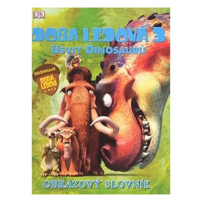 Doba ledová 3 Úsvit dinosaurů Obrazový slovník (Glenn Dakin)