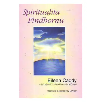 Spiritualita Findhornu (Caddy Eileen)