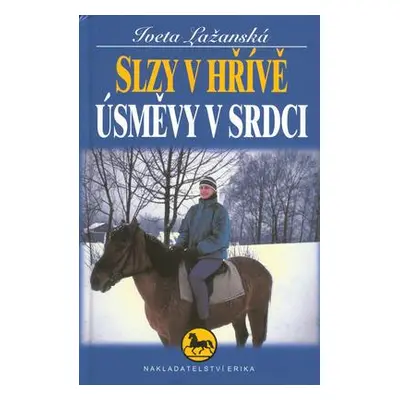 Slzy v hřívě, úsměvy v srdci (Iveta Lažanská)