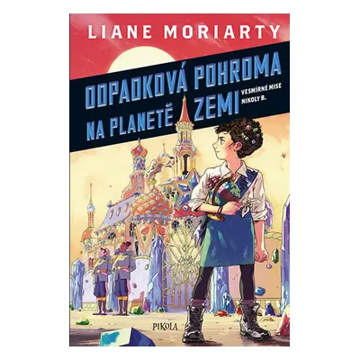 Odpadková pohroma na planetě Zemi (Liane Moriarty)