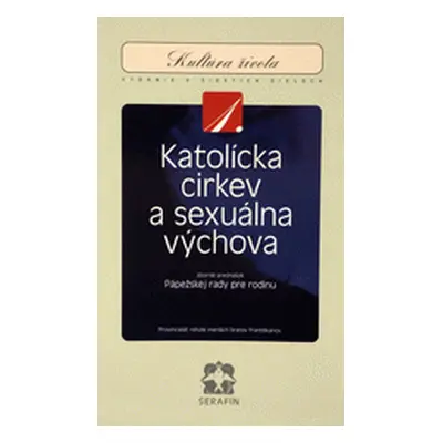 Katolícka Cirkev a sexuálna výchova - Serafín