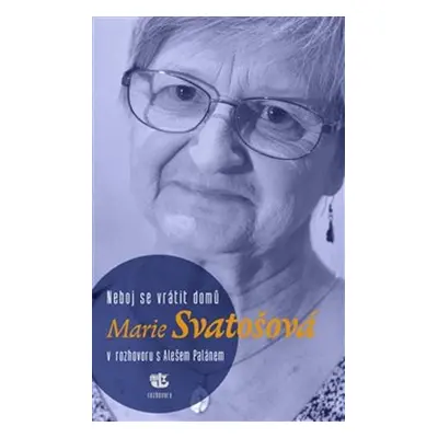 Neboj se vrátit domů (Marie Svatošová)