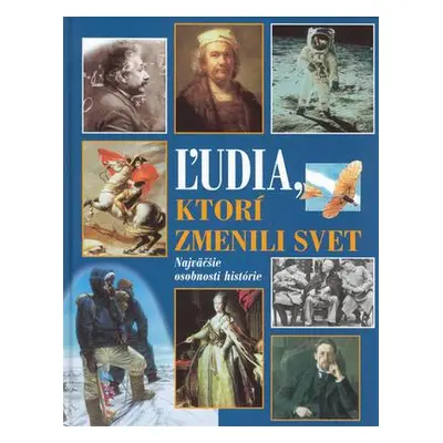 Ľudia, ktorí zmenili svet (Kolektív autorov) (slovensky)