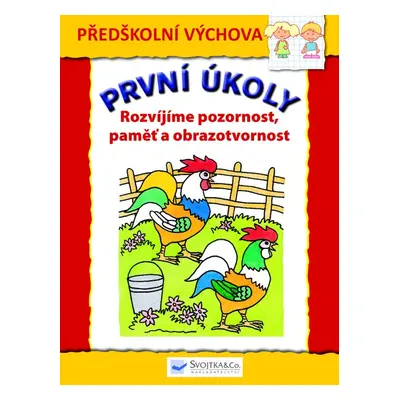 První úkoly Rozvíjíme pozornost, paměť a obrazotvornost (Radka Kubánková)