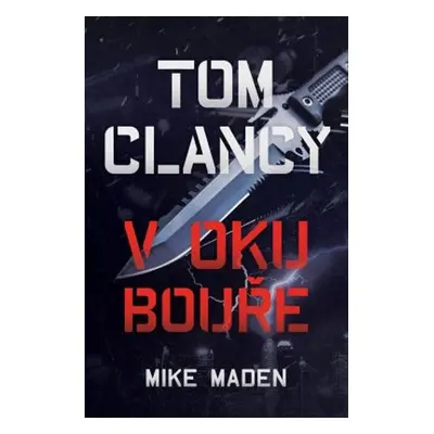 Tom Clancy: V oku bouře (Maden Mike)