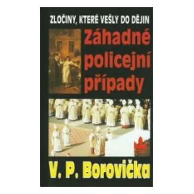 Záhadné policejní případy (Václav Pavel Borovička)