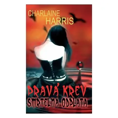 Pravá krev - Smrtelná odplata (Charlaine Harris)