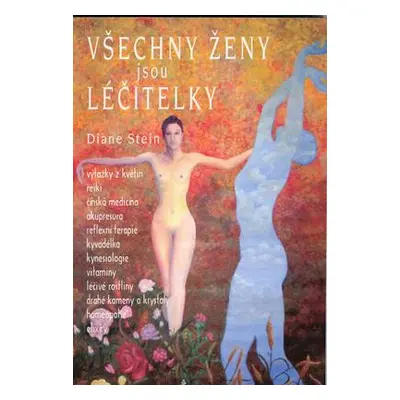 Všechny ženy jsou léčitelky (Diane Steinová)