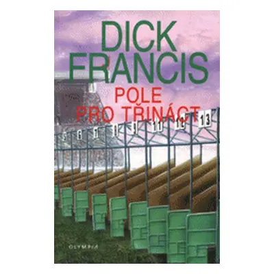 Pole pro třináct (brož.) (Dick Francis)