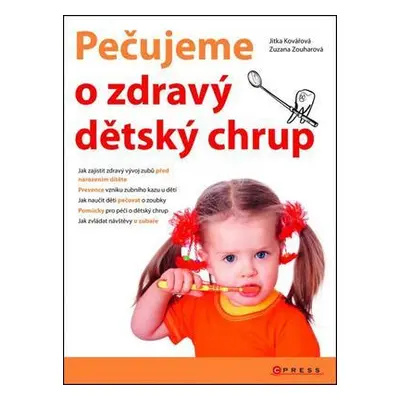 Pečujeme o zdravý dětský chrup (Zouharová Zuzana)