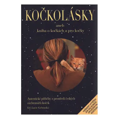 Kočkolásky aneb kniha o kočkách a pro kočky (Gebouská Lucie)