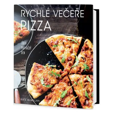 Rychlé večeře: pizza (Kate McMillanová)