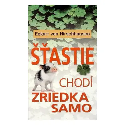 Šťastie chodí zriedka samo (Eckart von Hirschhausen) (slovensky)