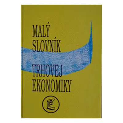 Malý slovník trhovej ekonomiky (Šíbl Drahoš) (slovensky)