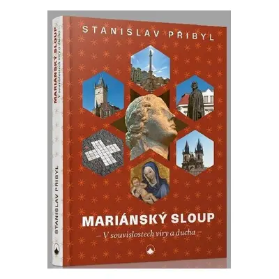 Mariánský sloup - V souvislostech víry a ducha (Stanislav Přibyl)