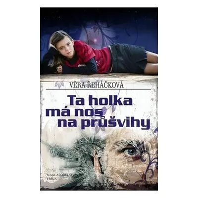 Ta holka má nos na průšvihy (Věra Řeháčková)