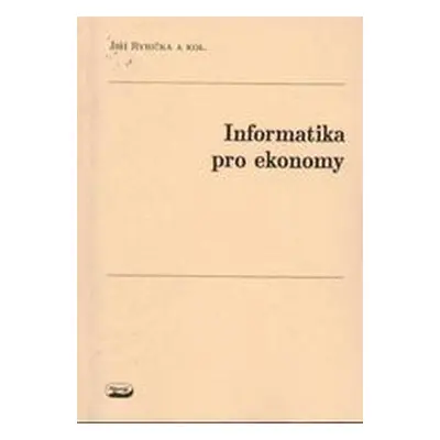 Informatika pro ekonomy (Jiří Rybička)