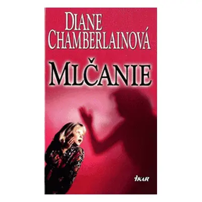 Mlčanie (Diane Chamberlain) (slovensky)