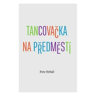 Tancovačka na předměstí (Hrbáč Petr)