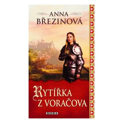 Rytířka z Voračova (Anna Březinová)