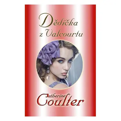 Dědička Valcourtu (Catherine Coulterová)