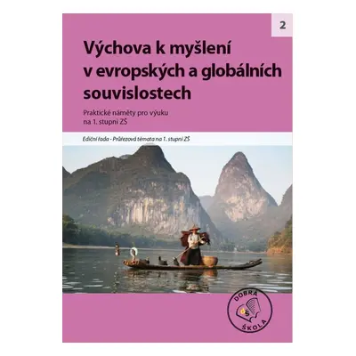 Výchova k myšlení v evropských a globálních souvislostech - Praktické náměty pro výuku na 1. stu