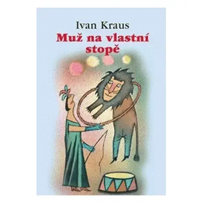 Muž na vlastní stopě (Ivan Kraus)