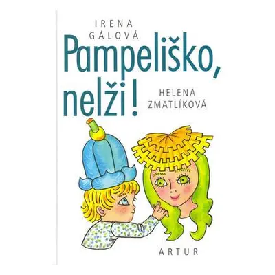 Pampeliško, nelži! (Helena Zmatlíková)