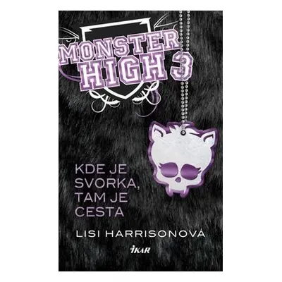 Monster High 3 - Kde je svorka, tam je cesta (Lisi Harrison) (slovensky)