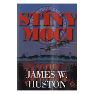 Stíny moci (James W. Huston)