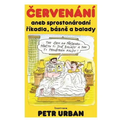 Červenání aneb sprostonárodní říkadla, básně a balady - Sprostonárodní říkadla, básně a balady, 