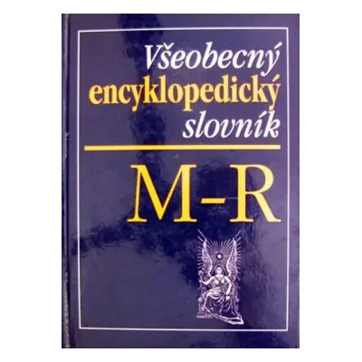 Všeobecný encyklopedický slovník M-R (Kolektív autorov) (slovensky)