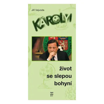 Károlyi: Život se slepou bohyní (Jiří Vejvoda)