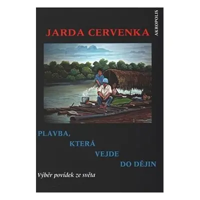 Plavba, která vejde do dějin (Jarda Červenka)