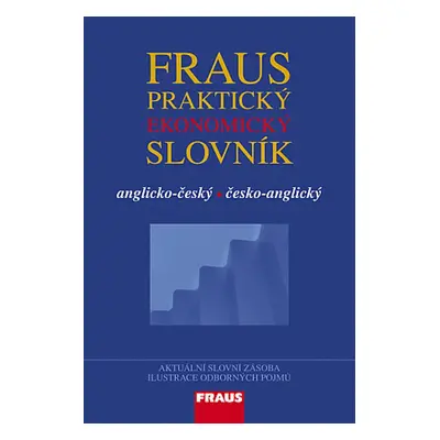 Fraus Praktický ekonomický slovník AČ/ČA (Blaheta Bürger)