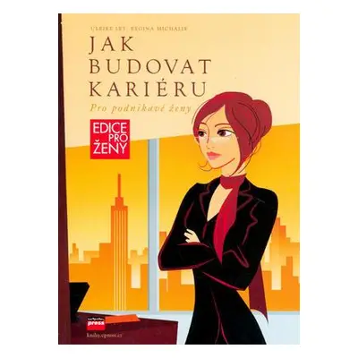 Jak budovat kariéru (Ulrike Ley)