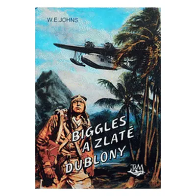 Biggles a zlaté dublony (William Earl Johns)