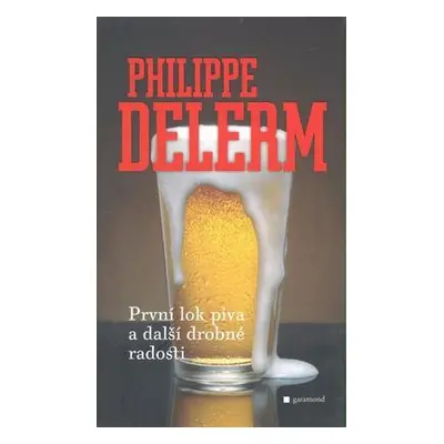 První lok piva a jiné drobné radosti (Philippe Delerm)