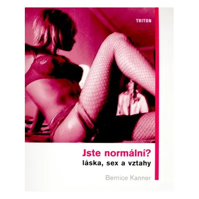 Jste normální? Láska, sex a vztahy (Bernice Kanner)