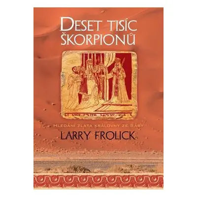 Deset tisíc škorpionů (Frolick, Larry)