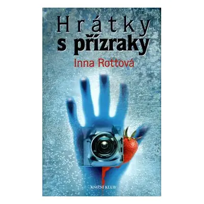 Hrátky s přízraky (Inna Rottová)