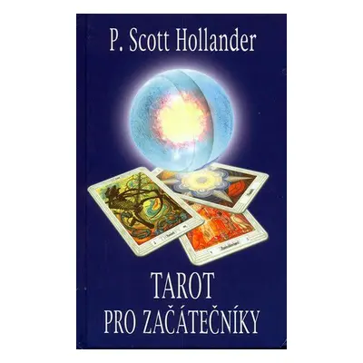 Tarot pro začátečníky (Hollander, Scott)