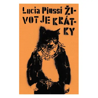 Život je krátky - Lucia Piussi (Lucia Piussi) (slovensky)