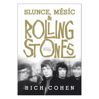 Slunce, Měsíc & Rolling Stones (Rich Cohen)