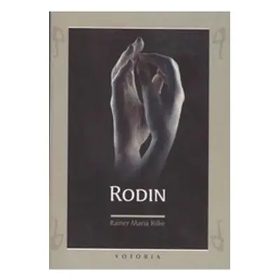 Rodin (Rilke, Rainer Maria,Simonidová, Marie,Pustoryj, Petr)